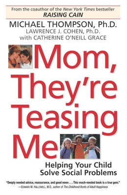 Mom, They're Teasing Me: Helping Your Child Solve Social Problems by Thompson, Michael