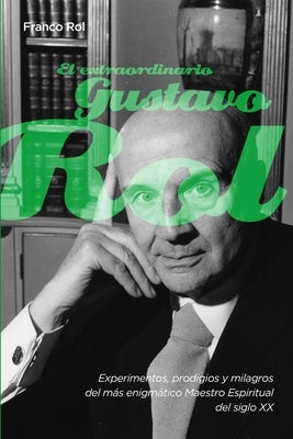 El extraordinario Gustavo Rol by Rol, Franco
