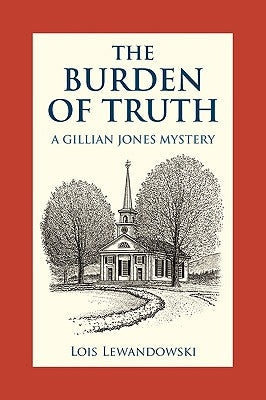 The Burden of Truth: A Gillian Jones Mystery by Lewandowski, Lois