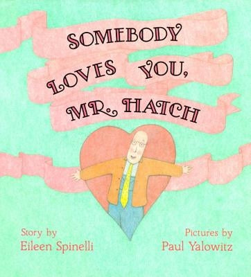 Somebody Loves You, Mr. Hatch by Spinelli, Eileen