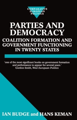 Parties and Democracy: Coalition Formation and Government Functioning in Twenty States by Budge, Ian