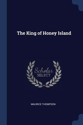 The King of Honey Island by Thompson, Maurice
