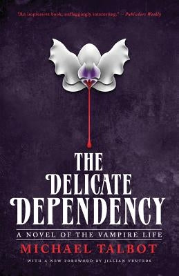 The Delicate Dependency by Talbot, Michael