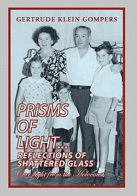 Prisms of Light...Reflections of Shattered Glass by Gertrude Klein Gompers