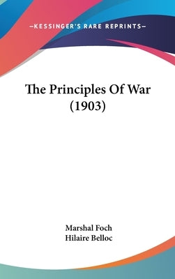 The Principles Of War (1903) by Foch, Marshal