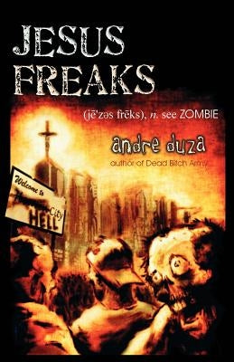 Jesus Freaks by Duza, Andre