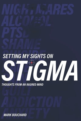 Setting My Sights On Stigma: Thoughts From An Injured Mind by Sundahl, Daniel