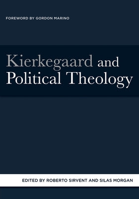 Kierkegaard and Political Theology by Sirvent, Roberto