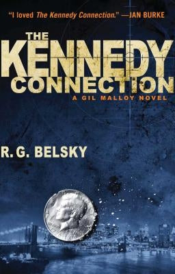 The Kennedy Connection: A Gil Malloy Novel by Belsky, R. G.