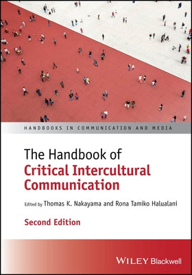 The Handbook of Critical Intercultural Communication by Nakayama, Thomas K.