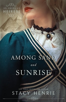 Among Sand and Sunrise by Henrie, Stacy