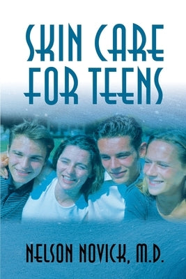 Skin Care for Teens by Novick, Nelson