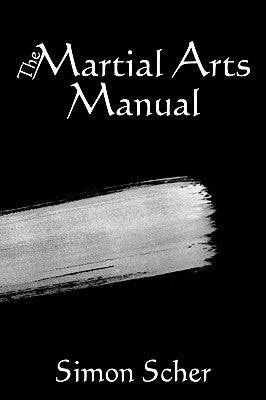 The Martial Arts Manual by Scher, Simon