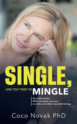 Single, and too tired to mingle. by Novak, Coco