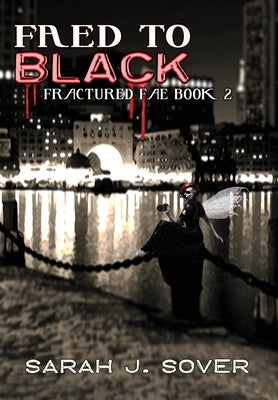 Faed to Black by Sover, Sarah J.