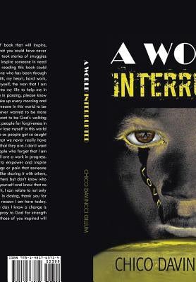 A World Interrupted by Gillum, Chico Davincci