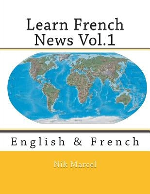 Learn French News Vol.1: English & French by Marcel, Nik