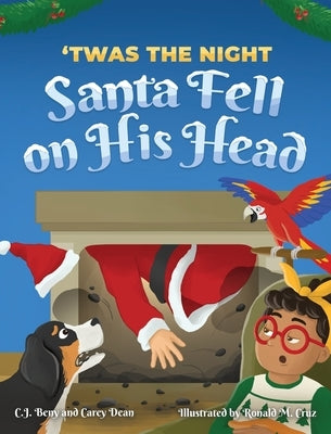 'Twas the Night Santa Fell on His Head by Beny, C. J.