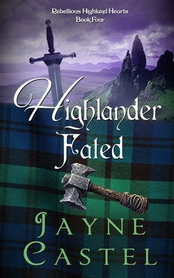 Highlander Fated: A Medieval Scottish Romance by Castel, Jayne