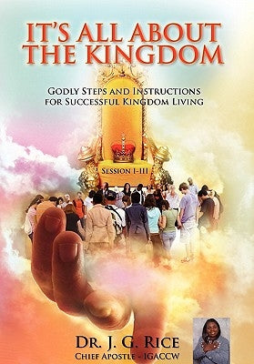 It's All about the Kingdom by Rice, J. G.