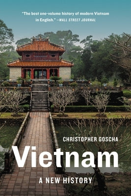 Vietnam: A New History by Goscha, Christopher