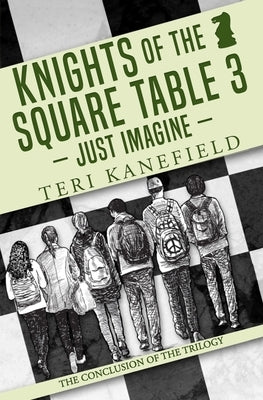 Knights of the Square Table 3: Just Imagine by Kanefield, Teri