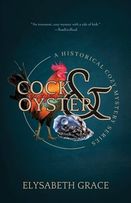 The Cock & Oyster Historical Cozy Mystery: A Historical Cozy Mystery Series by Grace, Elysabeth