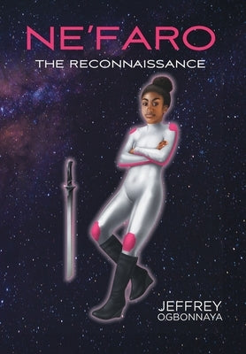 Ne'faro: The Reconnaissance by Ogbonnaya, Jeffrey