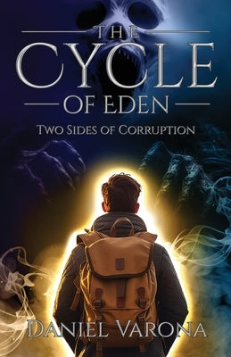 The Cycle of Eden: Two Sides of Corruption by Varona, Daniel