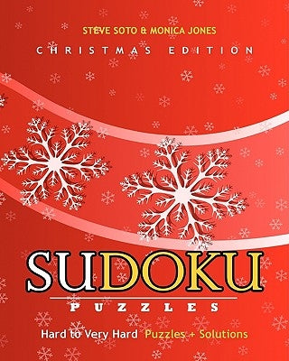 SUDOKU Puzzles - Christmas Edition, Hard to Very Hard: Puzzles + Solutions by Jones, Monica