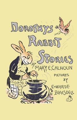 Dorothy's Rabbit Stories by Calhoun, Mary E.