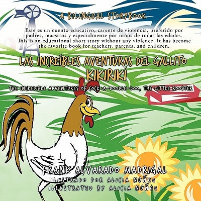 Las increíbles aventuras del gallito Kikirikí: The Incredible Adventures of Cock-A-Doodle-Doo, the Little Rooster by Madrigal, Frank Alvarado