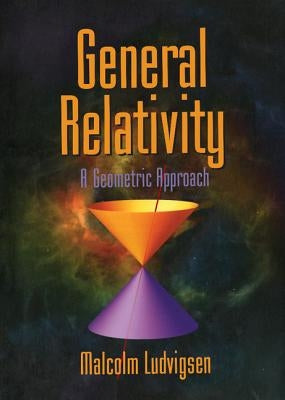General Relativity by Ludvigsen, Malcolm