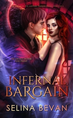 Infernal Bargain: An Enemies-to-Lovers Paranormal Romance by Bevan, Selina
