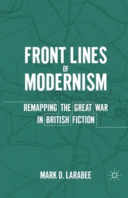 Front Lines of Modernism by Larabee, M.