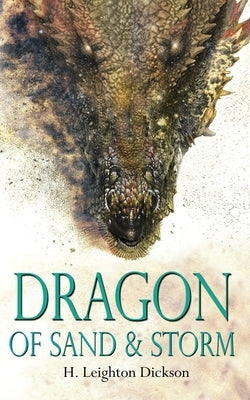 Dragon of Sand & Storm: The Autobiography of a Goddess by Dickson, H. Leighton