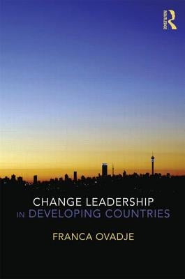 Change Leadership in Developing Countries by Ovadje, Franca