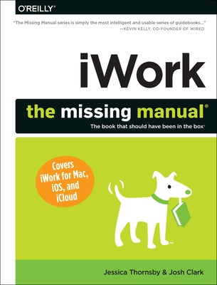 Iwork: The Missing Manual by Thornsby, Jessica