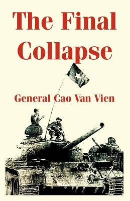 The Final Collapse by Vien, General Cao Van