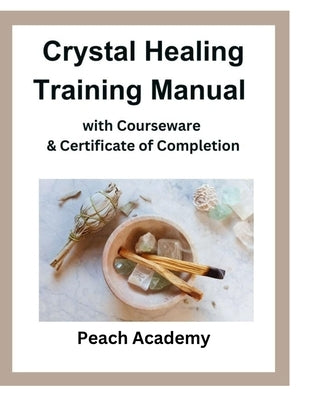 Crystal Healing Training Manual with Courseware & Certificate of Completion by Academy, Peach