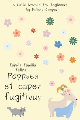 Poppaea et caper fugitivus: A Latin Novella by Cooper, Melissa