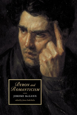 Byron and Romanticism by McGann, Jerome J.