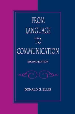 From Language To Communication by Ellis, Donald G.