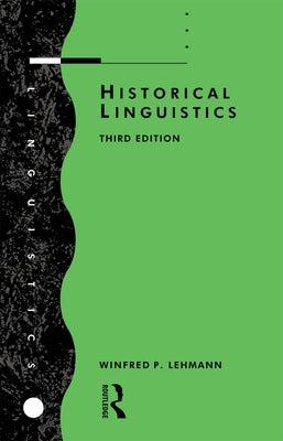 Historical Linguistics: An Introduction by Lehmann, Winfred P.