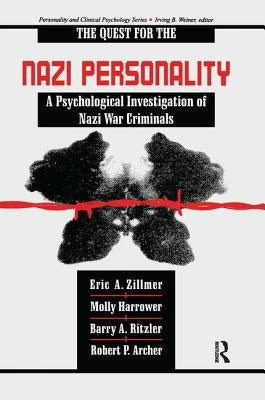 The Quest for the Nazi Personality: A Psychological Investigation of Nazi War Criminals by Zillmer, Eric a.