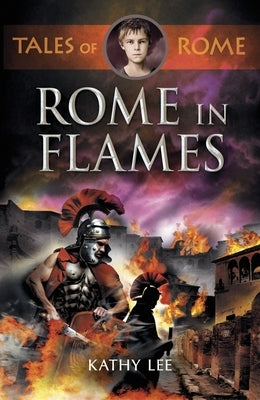 Rome in Flames by Lee, Kathy