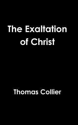 The Exaltation of Christ by Collier, Thomas