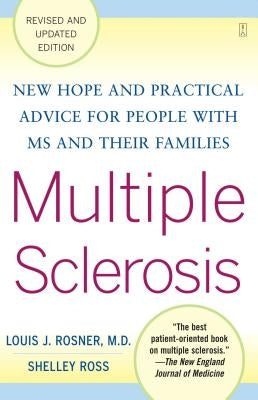 Multiple Sclerosis: New Hope and Practical Advice for People with MS and Their Families by Rosner, Louis