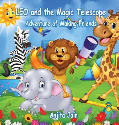 Leo and the Magic Telescope: Adventure of Making Friends by Jain, Anjita