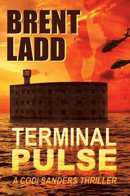 Terminal Pulse: A Codi Sanders Thriller by Ladd, Brent